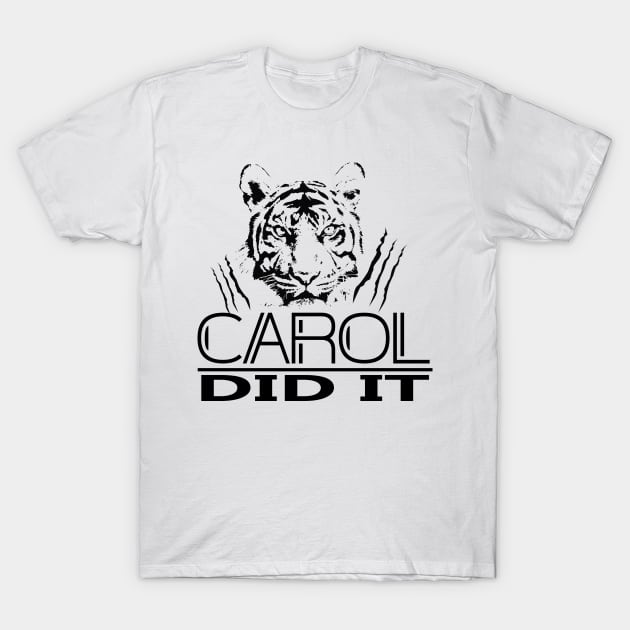 CAROL DID IT T-Shirt by CloudyStars